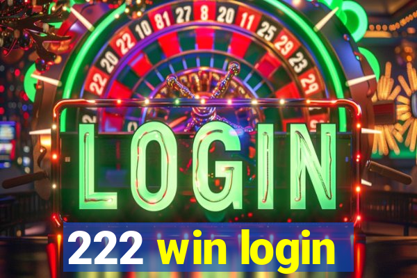 222 win login